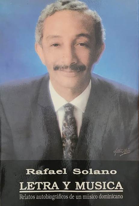 Rafael Solano, Taller, 1992, 276 págs. Relatos autobiográficos de este gran músico dominicano, un libro de exquisita factura.
