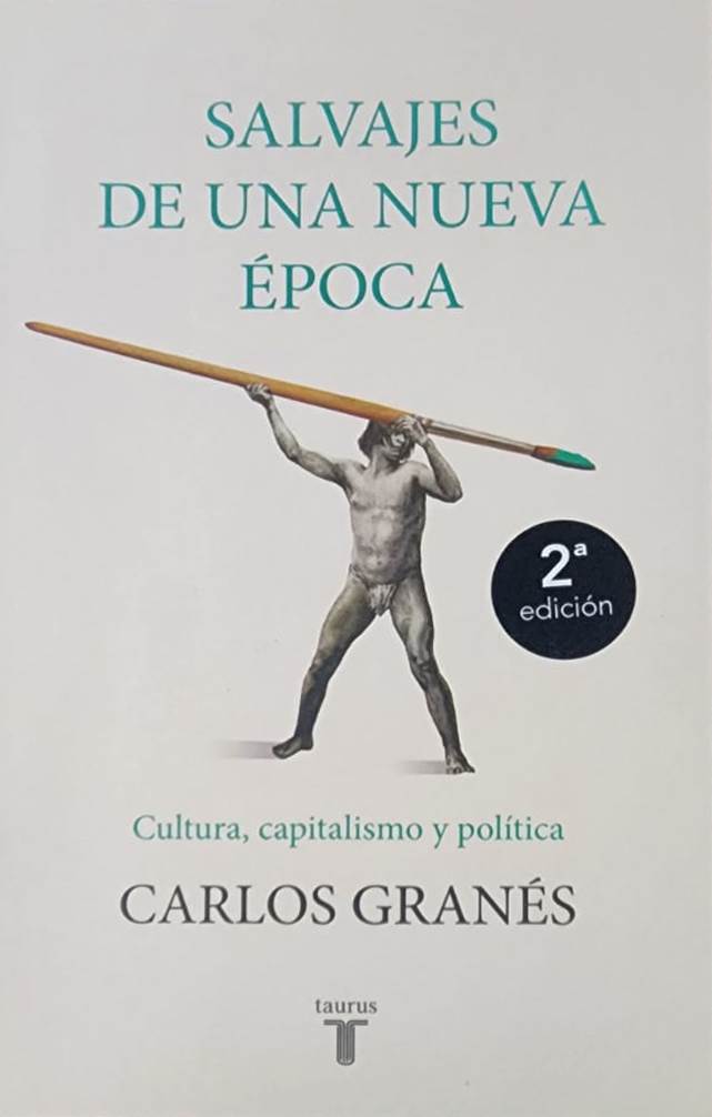 Carlos Granés, Taurus, 2019, 204 págs. Cultura, capitalismo y política. El arte es la actividad libre por excelencia. Pero, tiene dos amantes peligrosas: la política y el capitalismo que multiplican sus fuerzas fundiéndose con ella.